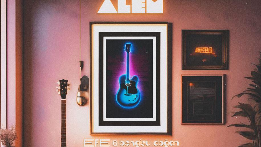 Efe’den Bengisu Doğan ile düet: “ALEM”