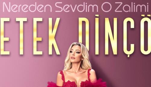 “Nereden Sevdim O Zalimi”: Petek Dinçöz’den Yılın En Güçlü Yorumu!