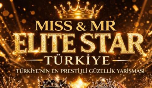 MISS & MR ELITE STAR TÜRKİYE 2026 İSTANBUL’DA GERÇEKLEŞİYOR