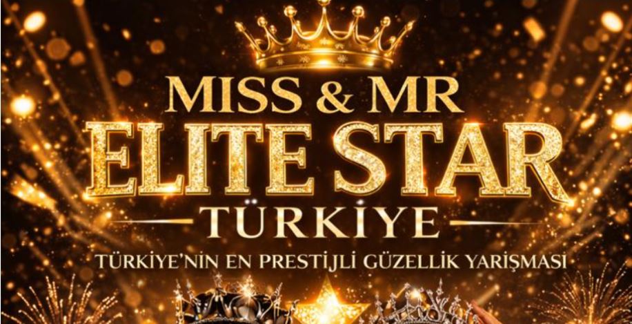 MISS & MR ELITE STAR TÜRKİYE 2026 İSTANBUL’DA GERÇEKLEŞİYOR