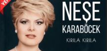 Neşe Karaböcek ‘den yeni tekli.’KIRILA KIRILA ‘