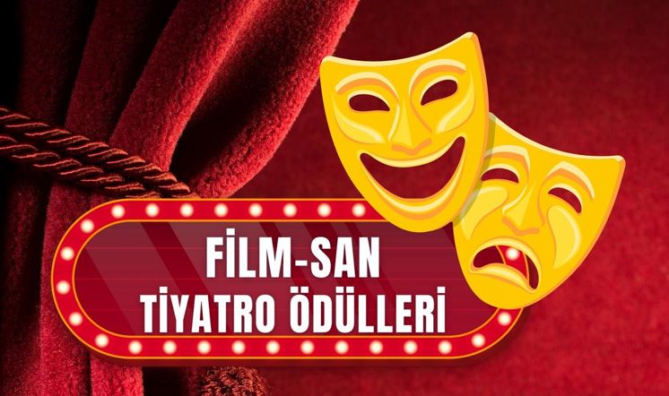 FİLM-SAN VAKFI, 2025 & 2026 FİLMSAN TİYATRO ÖDÜLLERİNDE SANAT ÖDÜLLERİ VE ADAYLARINI AÇIKLADI….