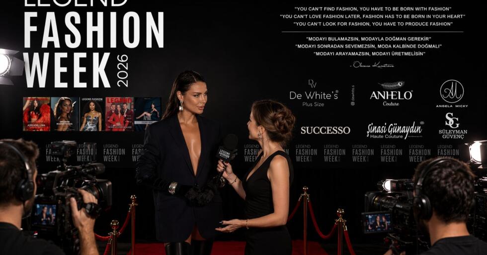 Legend Fashion Week: Doğu ile Batının Buluştuğu Uluslararası Moda Sahnesi