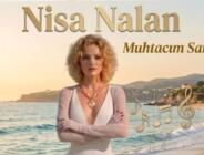 Nisa Nalan ‘Muhtacım Sana’ diyor
