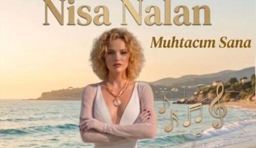 Nisa Nalan ‘Muhtacım Sana’ diyor