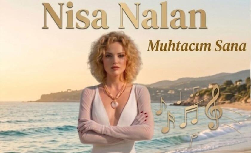 Nisa Nalan ‘Muhtacım Sana’ diyor