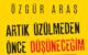 ÖZGÜR ARAS’TAN AYRILIĞA ROMANTİK AMA GERÇEKÇİ BİR REHBER