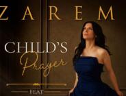 ZAREMA, SAVAŞTAN ETKİLENEN ÇOCUKLAR İÇİN “CHILD’S PRAYER”I YAYINLADI