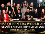 MISS QUEEN ERA WORLD 2026 İSTANBUL SEÇMELERİ TAMAMLANDI: GÖZLER EKİM FİNALİNDE!