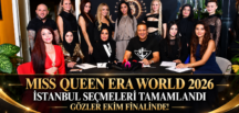 MISS QUEEN ERA WORLD 2026 İSTANBUL SEÇMELERİ TAMAMLANDI: GÖZLER EKİM FİNALİNDE!