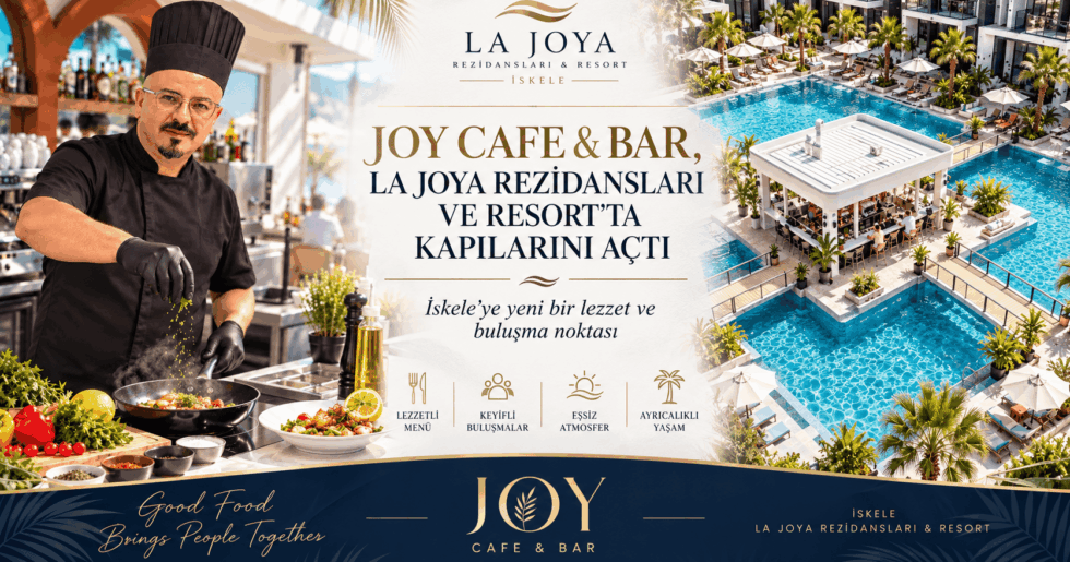 JOY CAFE & BAR, LA JOYA REZİDANSLARI VE RESORT’TA KAPILARINI AÇTI