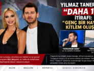 YILMAZ TANER’DEN “DAHA 17” İTİRAFI: “GENÇ BİR HAYRAN KİTLEM OLUŞTU”