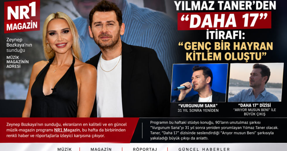 YILMAZ TANER’DEN “DAHA 17” İTİRAFI: “GENÇ BİR HAYRAN KİTLEM OLUŞTU”