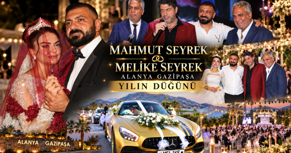 ALANYA GAZİPAŞA’DA YILIN AŞİRET DÜĞÜNÜ: MAHMUT SEYREK VE MELİKE SEYREK’İN DÜĞÜNÜNDE YILDIZLAR GEÇİDİ!