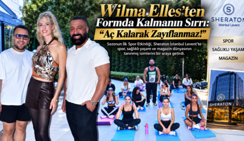 Wilma Elles’ten Formda Kalmanın Sırrı: “Aç Kalarak Zayıflanmaz!”
