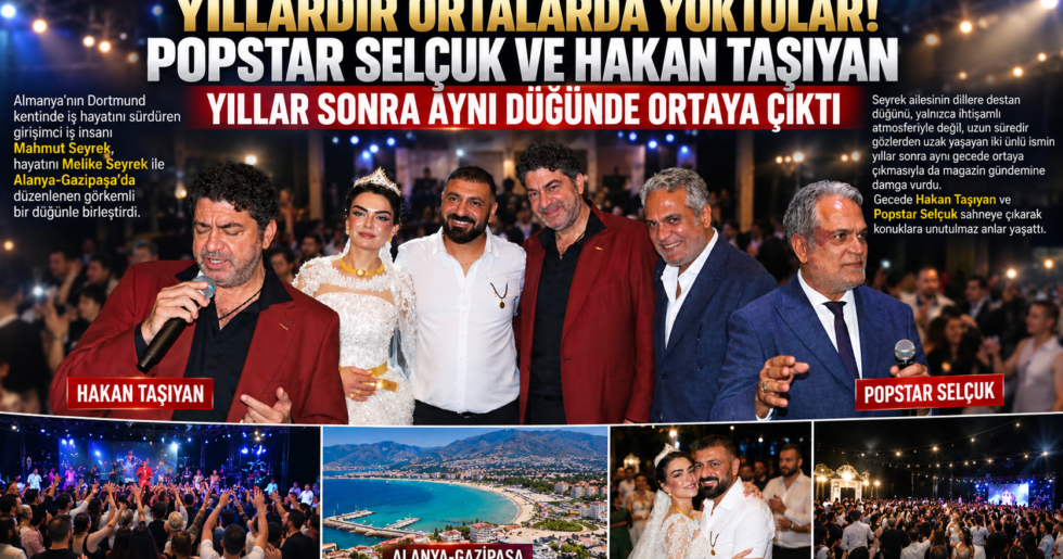 YILLARDIR ORTALARDA YOKTULAR! POPSTAR SELÇUK VE HAKAN TAŞIYAN YILLAR SONRA AYNI DÜĞÜNDE ORTAYA ÇIKTI