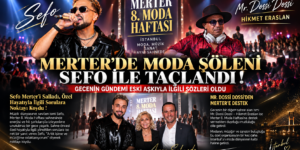 MERTER’DE MODA ŞÖLENİ SEFO İLE TAÇLANDI ! GECENİN GÜNDEMİ ESKİ AŞKIYLA İLGİLİ SÖZLERİ OLDU