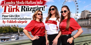 Londra Moda Haftası’nda Türk Rüzgârı!