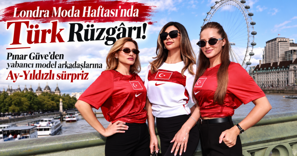 Londra Moda Haftası’nda Türk Rüzgârı!