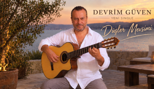 DEVRİM GÜVEN’DEN YENİ SINGLE: DÜŞLER MEVSİMİ