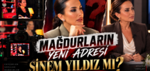 MAĞDURLARIN YENİ ADRESİ SİNEM YILDIZ MI?