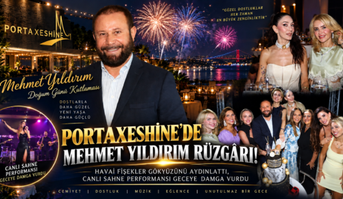 PORTAXESİNE’DE MEHMET YILDIRIM RÜZGÂRI!