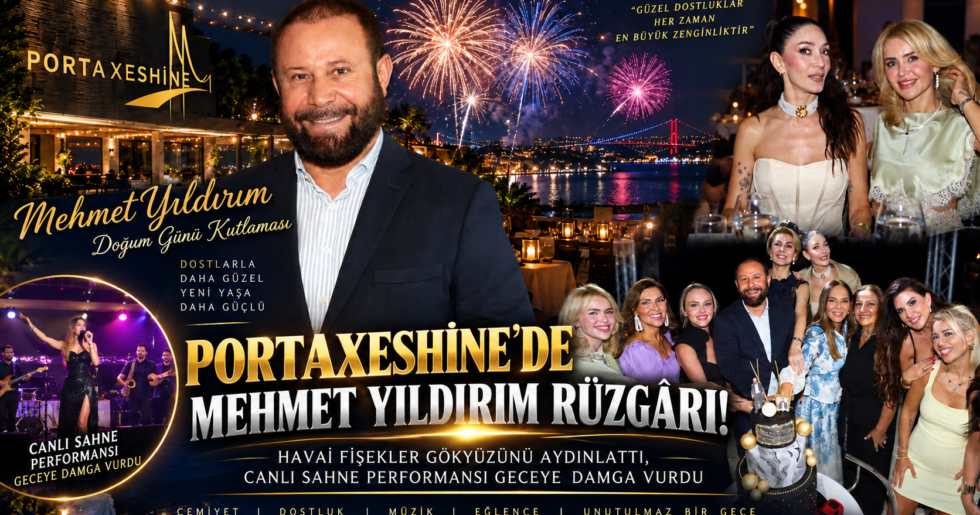 PORTAXESİNE’DE MEHMET YILDIRIM RÜZGÂRI!