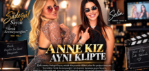 ANNE KIZ AYNI KLİPTE