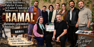 Oktay Kaynarca, Fahriye Evcen ve Caner Cindoruk’u buluşturan “Hamal” dizisinin çekimleri başladı.