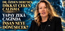 DR. ÖZDEN DERE’DEN DİKKAT ÇEKEN ÇALIŞMA: YAPAY ZEKÂ ÇAĞINDA İNSAN NEYE DÖNÜŞECEK?