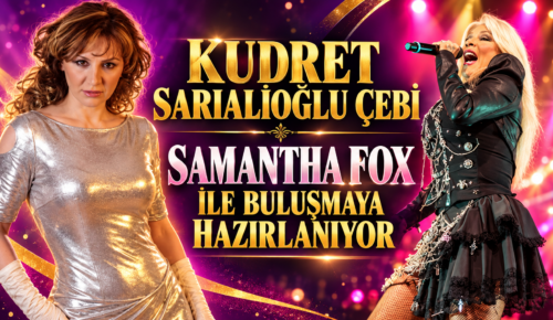 SAMANTHA FOX İLE BULUŞMAYA HAZIRLANIYOR