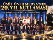 Ümit Öner Medya’nın 20. Yıl Kutlaması ve Göktürk Dergisi 7. Başarı Ödülleri