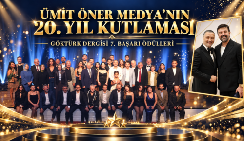 Ümit Öner Medya’nın 20. Yıl Kutlaması ve Göktürk Dergisi 7. Başarı Ödülleri