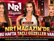 NR1 MAGAZİN’DE BU HAFTA TAÇLI GÜZELLER VAR!