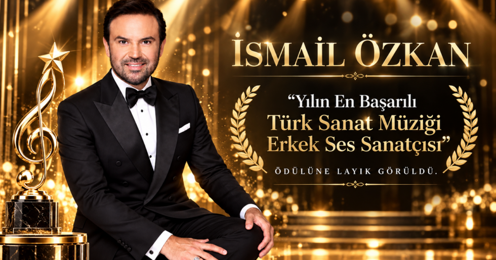 İsmail Özkan, “Yılın En Başarılı Türk Sanat Müziği Erkek Ses Sanatçısı” ödülüne layık görüldü.