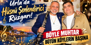 Urla’da Hüsnü Şenlendirici Rüzgarı!