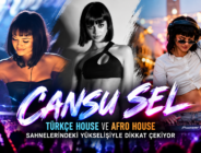 Cansu Sel, Türkçe House ve Afro House Sahnelerindeki Yükselişiyle Dikkat Çekiyor