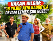 HAKAN BİLGİN: “16 YILDIR AYNI KADROYLA DEVAM ETMEK ÇOK GÜZEL”