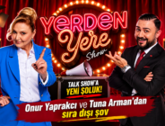 TALK SHOW’A YENİ SOLUK: “YERDEN YERE SHOW”