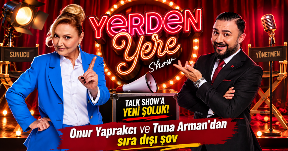 TALK SHOW’A YENİ SOLUK: “YERDEN YERE SHOW”