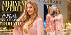MERYEM UZERLİ, ALI BIN ALI LUXURY’NİN ÖZEL DAVETİYLE DOHA’DA