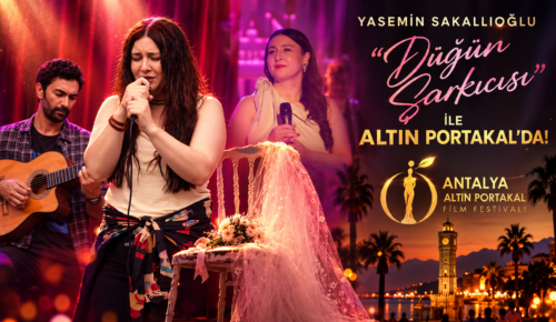 YASEMİN SAKALLIOĞLU “DÜĞÜN ŞARKICISI” İLE ALTIN PORTAKAL’DA!