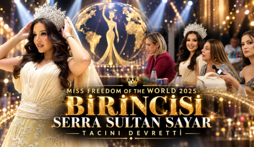 Miss Freedom of the World 2025 Birincisi Serra Sultan Sayar Tacını Devretti