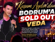 KUŞUM AYDIN’DAN BODRUM’A SOLD OUT VEDA