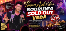 KUŞUM AYDIN’DAN BODRUM’A SOLD OUT VEDA