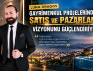 Luna Dragos Gayrimenkul Projelerinde Satış ve Pazarlama Vizyonunu Güçlendiriyor