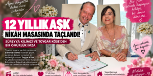 SÜREYYA KİLİMCİ VE TOYGAR KÖSE’DEN BİR ÖMÜRLÜK İMZA