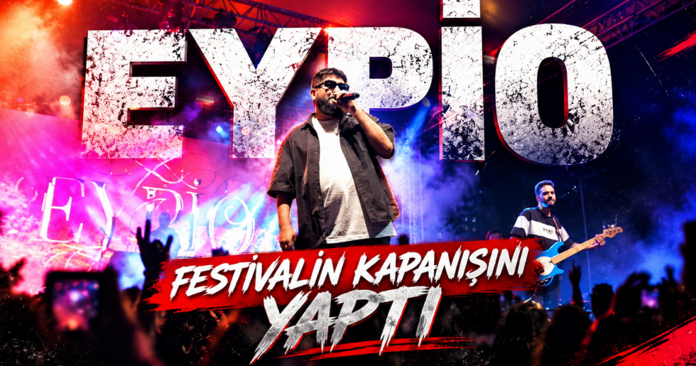 EYPİO FESTİVALİN KAPANIŞINI YAPTI
