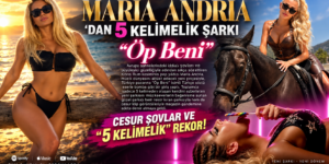 MARİA ANDRİA’DAN 5 KELİMELİK ŞARKI