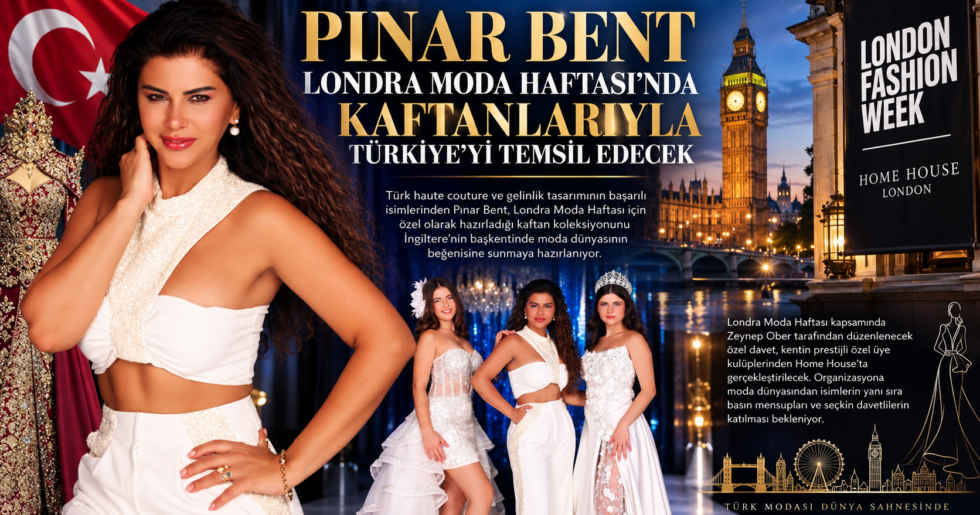 PINAR BENT LONDRA MODA HAFTASI’NDA KAFTANLARIYLA TÜRKİYE’Yİ TEMSİL EDECEK